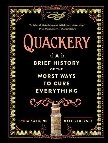 Quackery: A Brief History of the Worst Ways to Cure Everything: 1 von Workman Publishing